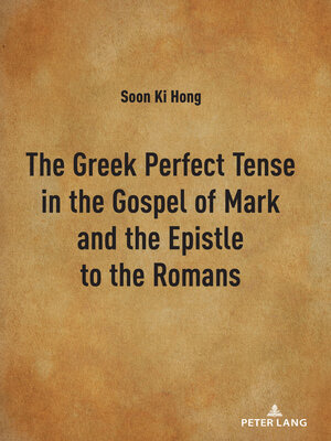 cover image of The Greek Perfect Tense in the Gospel of Mark and the Epistle to the Romans
